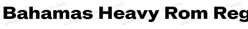 Bahamas Heavy Rom Regular字体转换